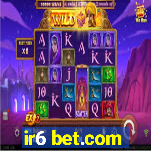 ir6 bet.com